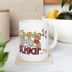 Gimme Some Sugar Ceramic Mug Gift for Couple Coffee Mug Gift for Her Tea Cup Gift for the Home His and Hers Wedding Gift