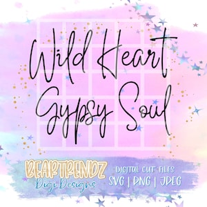 Wild Heart Gypsy Soul Svg, Boho Svg, beartrendz svg, Cameo Svg, Cricut Svg, Die Cuts, Cutting File, Svg Quotes,