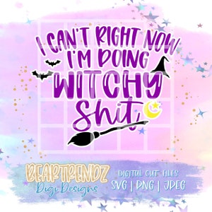 Não posso agora, estou fazendo merda de bruxa svg, Witch Please svg, Witchy Women svg, Svg designs, beartrendz svg, Halloween Svg, Witch Svg