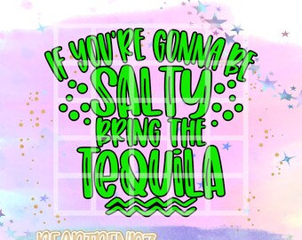 If you're gonna be salty bring the tequila svg, Tequila Lime Sunshine Svg, Beartrendz, If you're gonna be salty Png for sublimation,