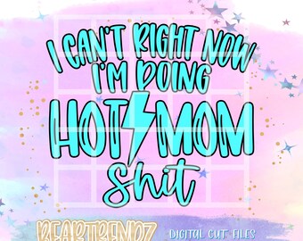 No puedo hablar en este momento im haciendo hot mom shit svg, Hot mom summer svg, Beartrendz Svg, hot girl shit svg, Hot girl shit png para la sublimación