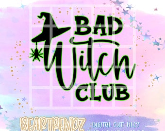 Bad Witch Club svg,  Cricut Cutting files, Silhouette Cut Files, Cutting File, Beartrendz, Instant Download, Halloween Svg, Witch Svg