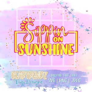 Sippin on Sunshine svg, Sippin Pretty Svg, Drink Happy Thoughts Svg, Beartrendz svg, Day Drinking svg, summer svg, Svg for tumblers
