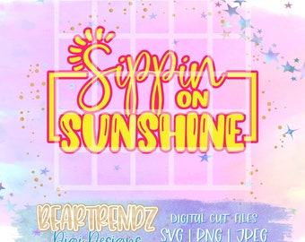 Sippin on Sunshine svg, Sippin Pretty Svg, Drink Happy Thoughts Svg, Beartrendz svg, Day Drinking svg, summer svg, Svg for tumblers