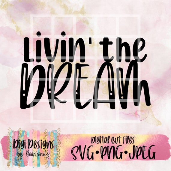 Download Livin' the Dream Svg Livin my Best Life Svg Cricut | Etsy