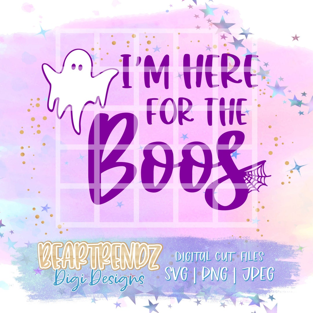 I’m Here for the Boos Svg Cricut Cut Files Halloween - Etsy