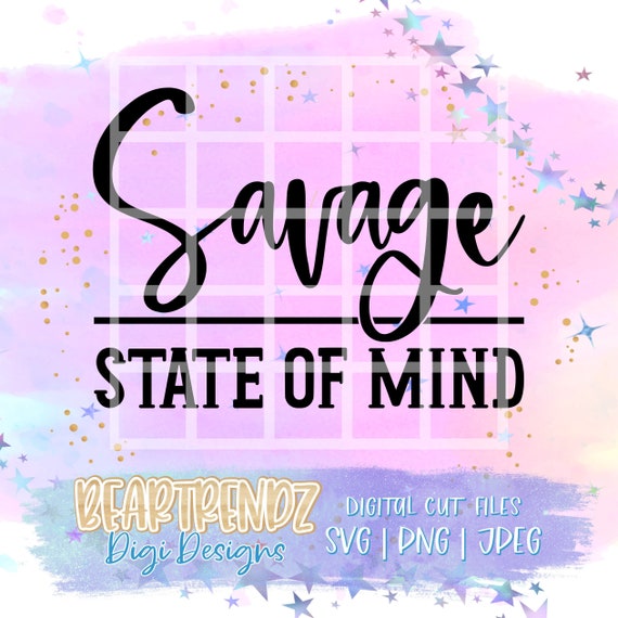 Savage svg, Im a Savage, Boujee Svg, Svg jpeg png, Files for Cutting Machines, Cut File, Cricut Svg, Beartrendz, Cutting File, Svg Quotes,