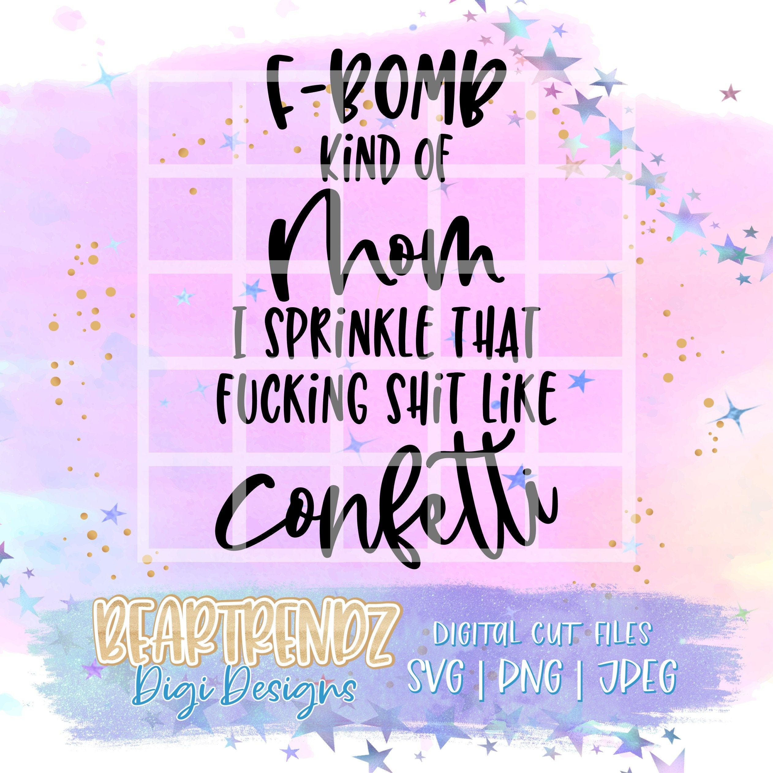 F-Bomb Mom I Sprinkle That shit Like Confetti Tumbler Design, Messy Bun F-  Bomb 20oz Skinny Tumbler, Glitter Tumbler Wrap, Funny Mom Tumbler Png,  Mother's Day Gift, Instant Download - So Fontsy