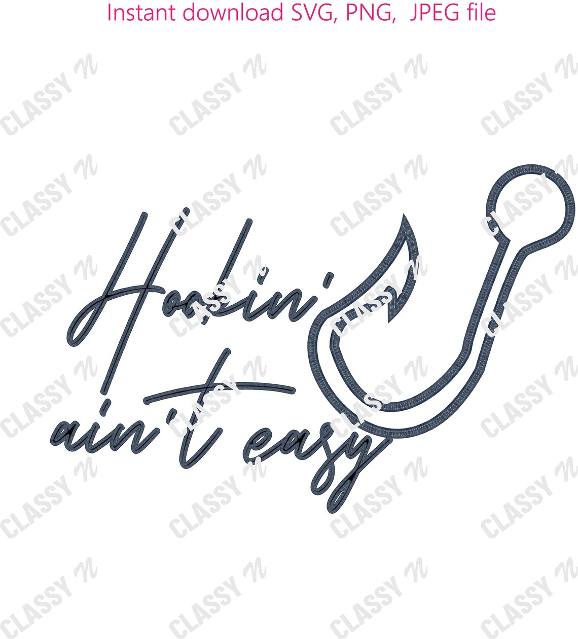 Hookin' Ain't Easy Svg Png Jpeg File Instant Etsy