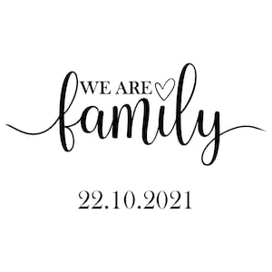 May include: Black and white calligraphy text that reads "We are family" with a small heart symbol. The date "22.10.2021" is written below the text.