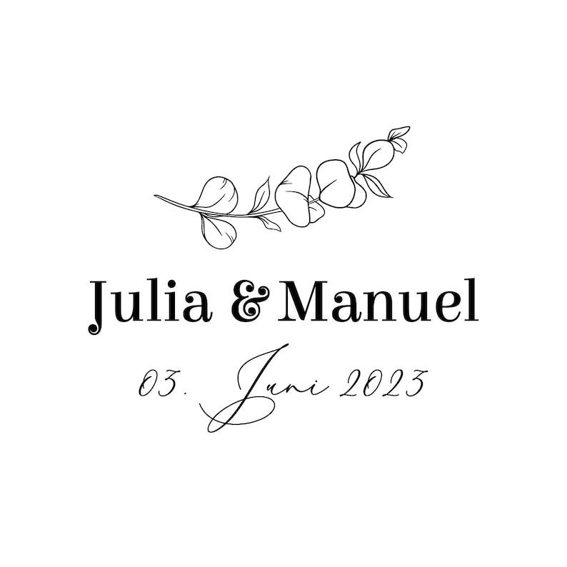 May include: A black and white illustration of a floral branch with the text "Julia & Manuel" and "03. Juni 2023" below.