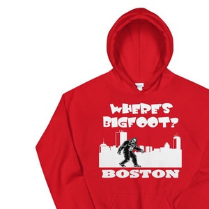 Bigfoot in Boston Bigfoot gifts for Bigfoot Believers in Boston Massachusetts Unisex Hoodie