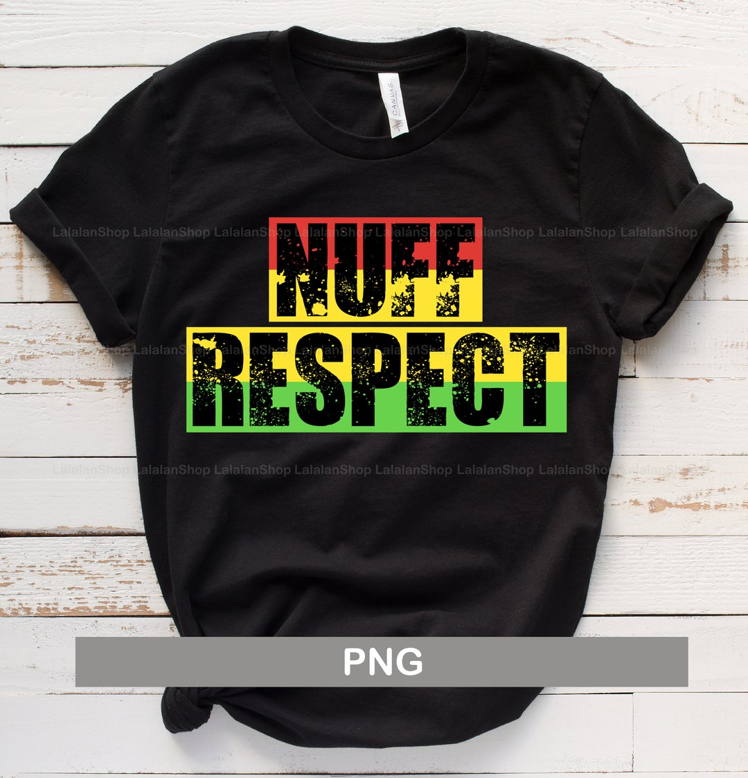 Nuff Respect PNG Nuff Respect Jamaican Pride Png Sublimation Etsy
