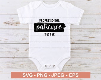 Patience Tester Baby SVG: Funny Newborn Onesie Design (Digital Download)