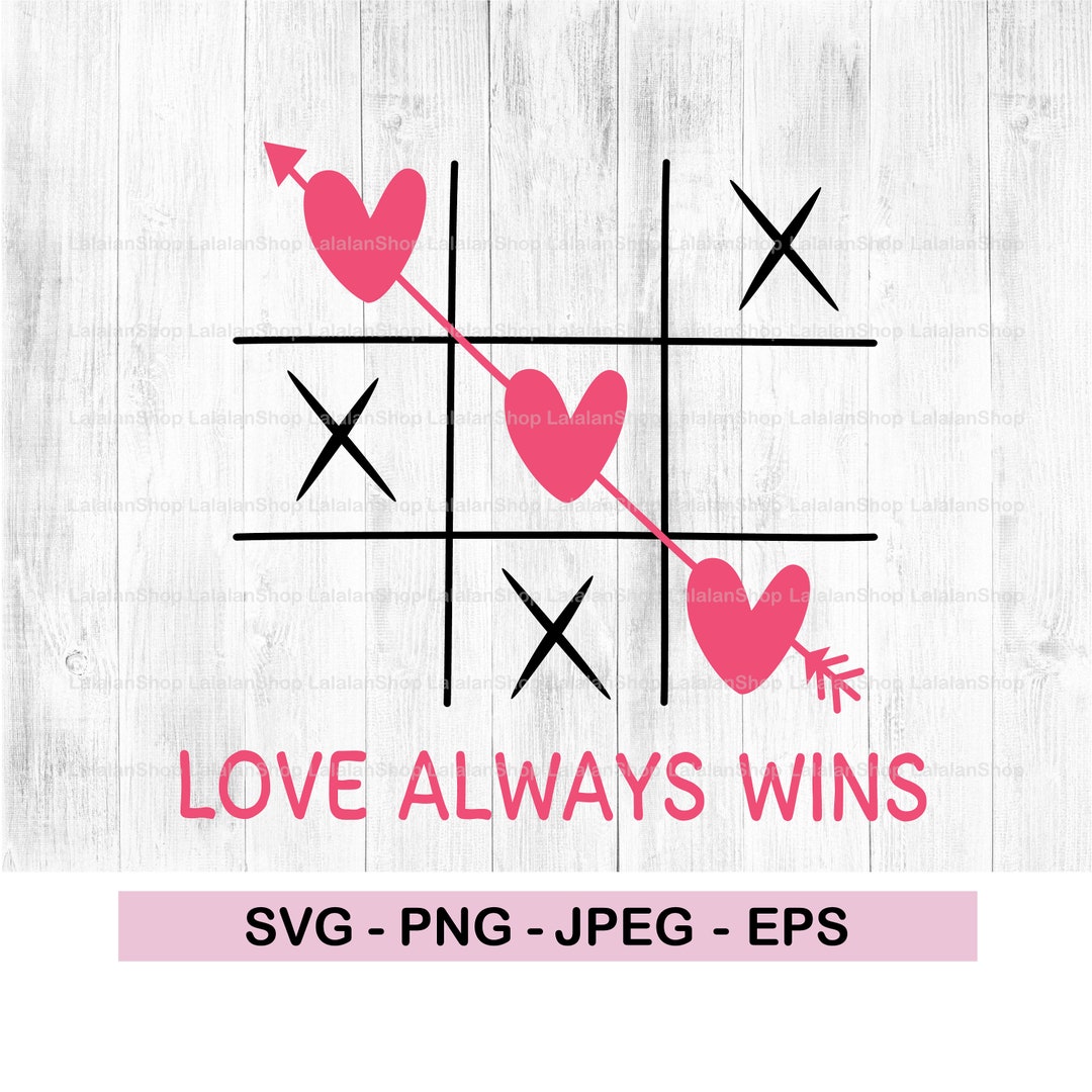 Tic Tac Toe Svg, Valentine’s Day Svg, Love Always Wins Svg, Love Svg ...