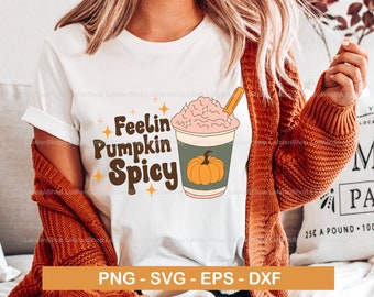 Feelin Pumpkin Spicy Svg Png, Pumpkin Spice Png, Cute Fall Png, Fall Sublimation Pumpkin Spice PNG Shirt Design