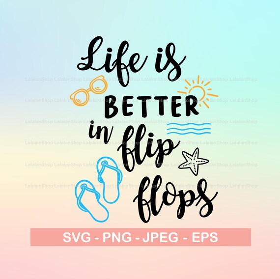 Life Is Better In Flip Flops T-Shirt | Summer, Beach And Sun Life Is Better In Flip Flops T-Shirt | Summer, Beach And Sun