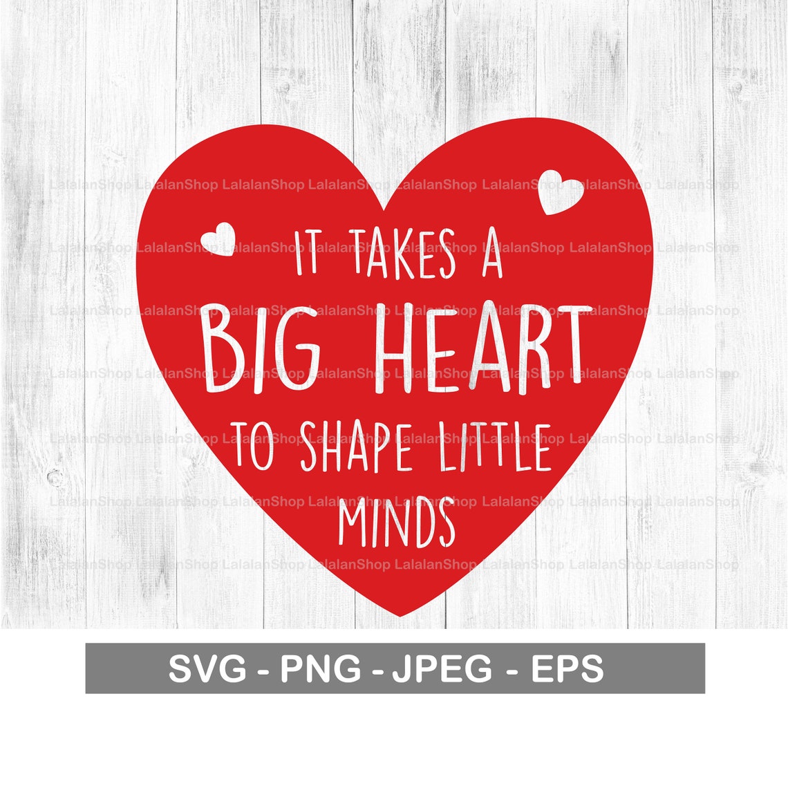 It Takes a Big Heart to Shape Little Minds SVG Teacher Svg Etsy