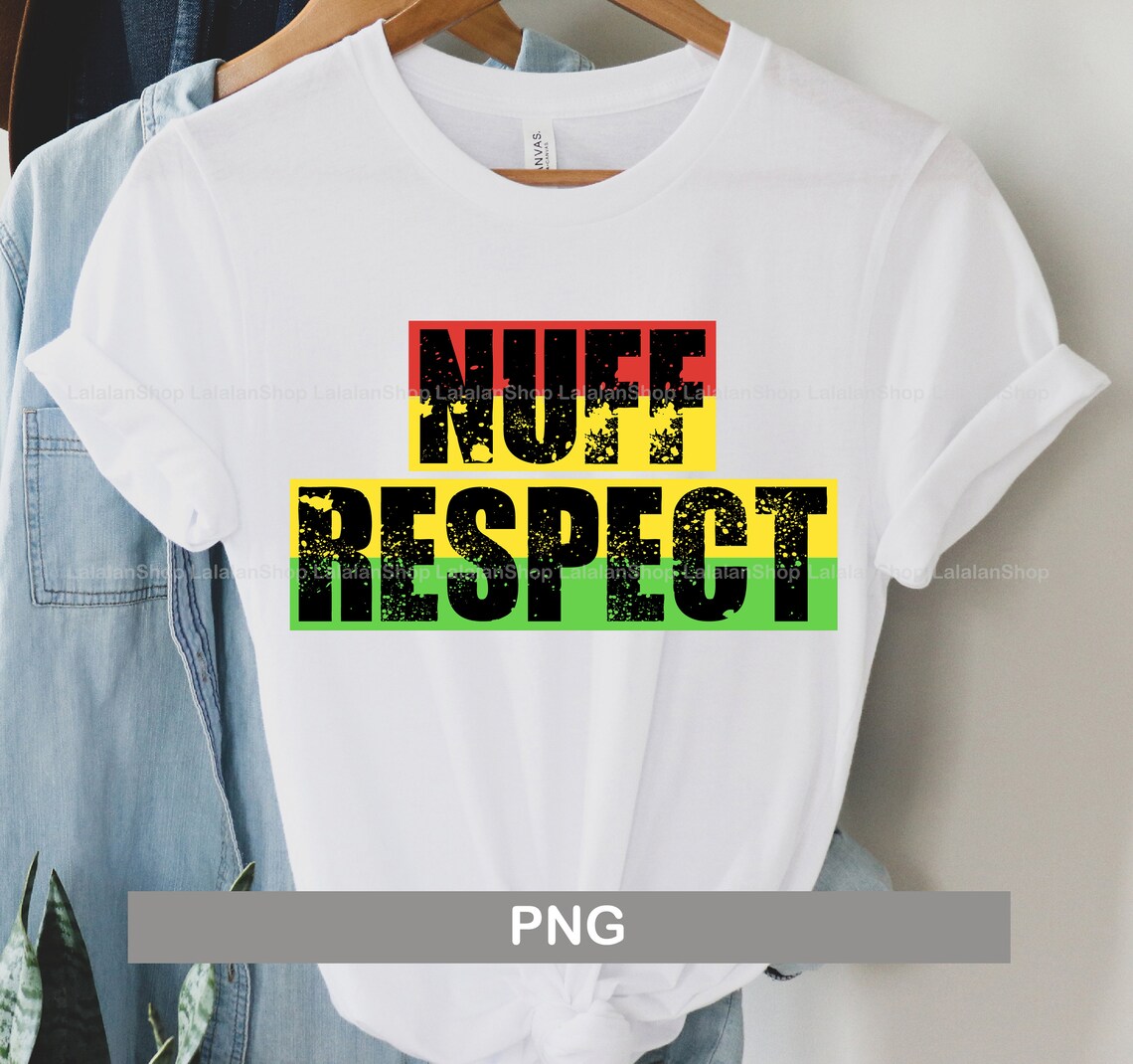 Nuff Respect PNG Nuff Respect Jamaican Pride Png Sublimation Etsy
