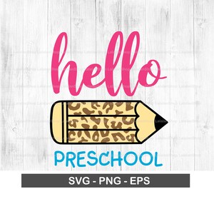 Hello Preschool svg, Preschool svg, Back to school, School svg, Teacher svg, Teacher school shirt, Leopard Pencil