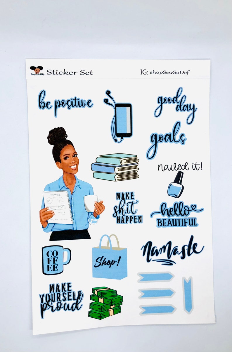 May include: A sticker set with a blue and black color scheme featuring motivational quotes and illustrations. The stickers include phrases like "be positive", "good day goals", "make shit happen", "hello beautiful", "namaste", and "make yourself proud".