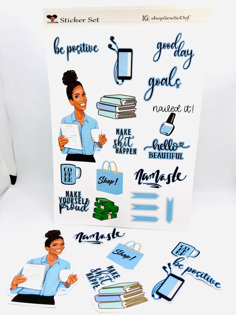 May include: A sticker set with a blue and white color scheme featuring motivational quotes, illustrations of a woman, and other designs. The stickers include quotes like "be positive", "good day goals", "make shit happen", "hello beautiful", "namaste", and "make yourself proud".