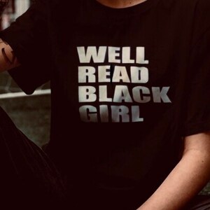 Well read black girl T-shirt, book lovers shirt, T-shirt for black women, Birthday gift ideas, black girl magic, book club gift, image 6