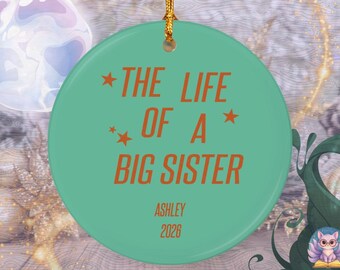 The Life Of a Big Sister, Little Sister, Big Brother, Little Brother Ornament, Personalized Sibling Christmas Gift, Holiday Keepsake