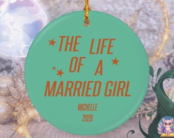 The Life Of a Married Girl Ornament, Personalized First Christmas Married Gift, Holiday Keepsake