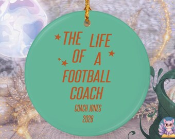 The Life Of a Football Coach Ornament, Personalized Sports Christmas Gift, Holiday Keepsake