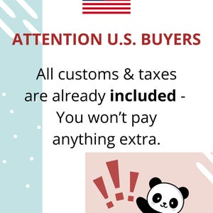 May include: A white informational graphic featuring the United States flag and the text ATTENTION U.S. BUYERS. Below this, the text states All customs & taxes are already included - You won't pay anything extra. A cartoon panda waves near red exclamation marks.