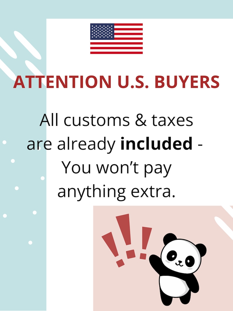 May include: A white informational graphic featuring the United States flag and the text ATTENTION U.S. BUYERS. Below this, the text states All customs & taxes are already included - You won't pay anything extra. A cartoon panda waves near red exclamation marks.