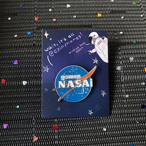 Gomen Nasai Nasa Japanese Meme Enamel Pin