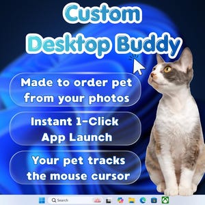 Könnte beinhalten: Eine digitale Grafik mit einer Katze und dem Text Custom Desktop Buddy, Made to order pet from your photos, Instant 1-Click App Launch und Your pet tracks the mouse cursor. Ein weißes Mauszeigersymbol zeigt auf den Text.