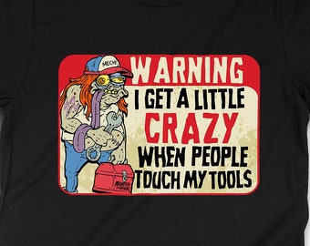 Crazy Mechanic Shirt, Funny Monster T-Shirt, Warning Sign Shirt, Psychobilly Shirt, Toolbox Shirt 0900