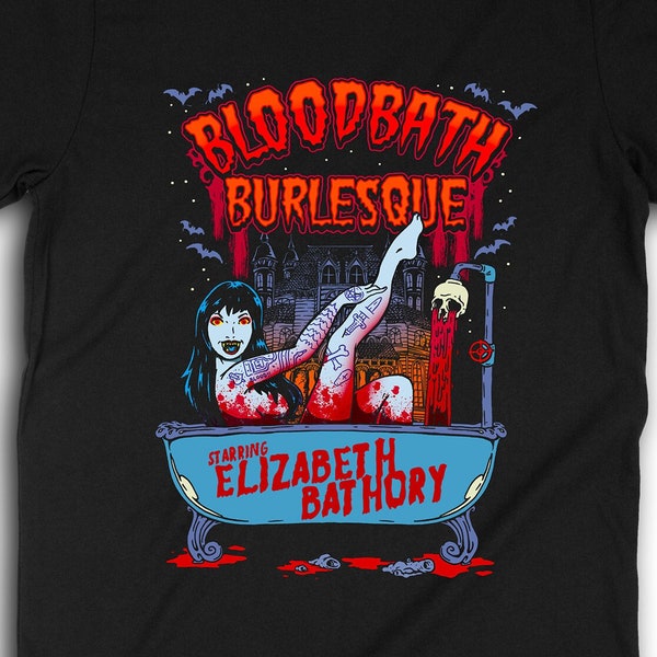 Goth Girl Burlesque Shirt, Elizabeth Bathory T-Shirt, Bloodbath Burlesque Shirt, Psychobilly Shirt, Horror Shirt 0296