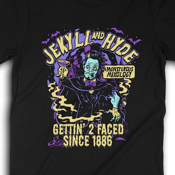 Dr Jekyll and Mr Hyde Party Shirt Getting Two Faced Since 1886 Monsterous Mixology Funny Halloween Tshirt 0626