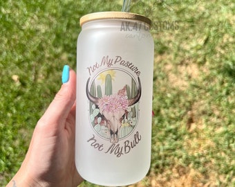 Not My Pasture Glass Tumbler | Beer | Glass Mug | Coffee Mug | Frosted Glass