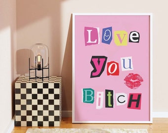 Love You Bitch Print / Descarga de arte digital / Arte imprimible con cita rosa linda / Arte de pared estético funky / Impresión de arte de moda