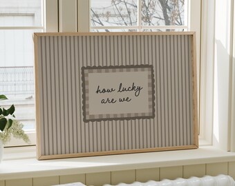 How Lucky Are We Art, Neutral Striped Frame Print, Minimalist Quote Wall Art, Digital Download