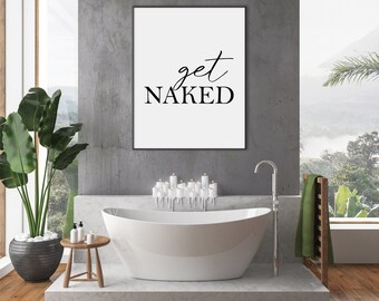 Get Naked Print, Bathroom Decor, Bathroom Wall Art, Digital Download