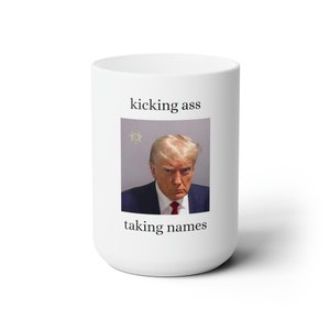 Trump Mugshot Mug, Donald Trump 2023, Make America Great Again, Badass Mug, Conservative Mug, Conservative Gift