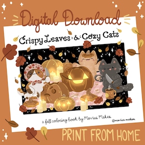 May include: Digital download featuring a fall-themed illustration with pumpkins, cats, and autumn leaves. The text reads "Crispy Leaves & Cozy Cats" and "Print From Home". A fall coloring book by Movius Makes.