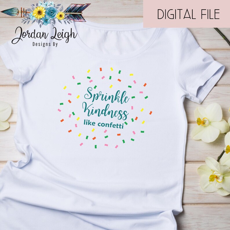 Free Sprinkle Kindness Like Confetti Svg 120 SVG PNG EPS DXF File