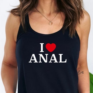 I Heart Anal Women&#39;s Tank Top / Anal Sex Shirt / Pegging Strap On / Please Read The Size Chart