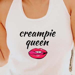 Creampie Queen Women&#39;s Tank Top / Glaze My Face / Hotwife / Please Read The Size Chart