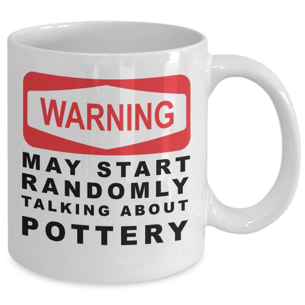 Pottery Mug / May Start Talking About Pottery / Pottery Gift Mug / Pottery Lover Gift