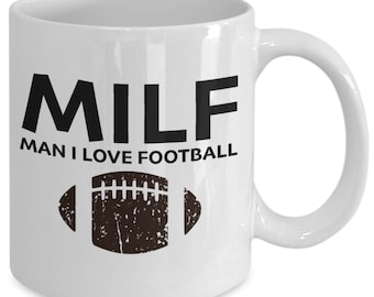 MILF Man I Love Football Mug / Football Mug / Funny Football Gift / Milf Mug