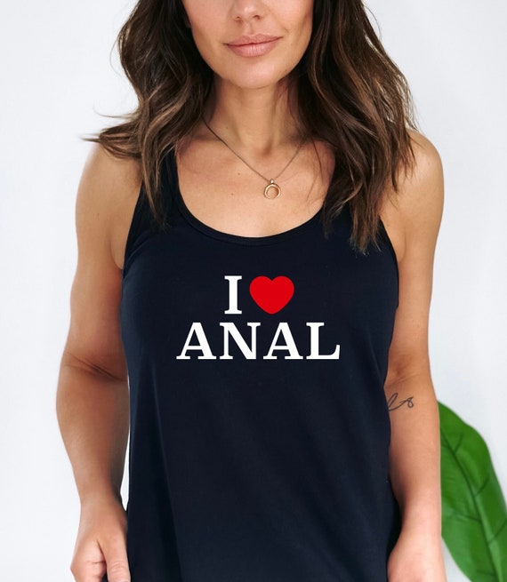 I Love Anal Tee Shirts I Heart Anal Clothing I Love Anal Tee Shirts I Heart Anal Clothing