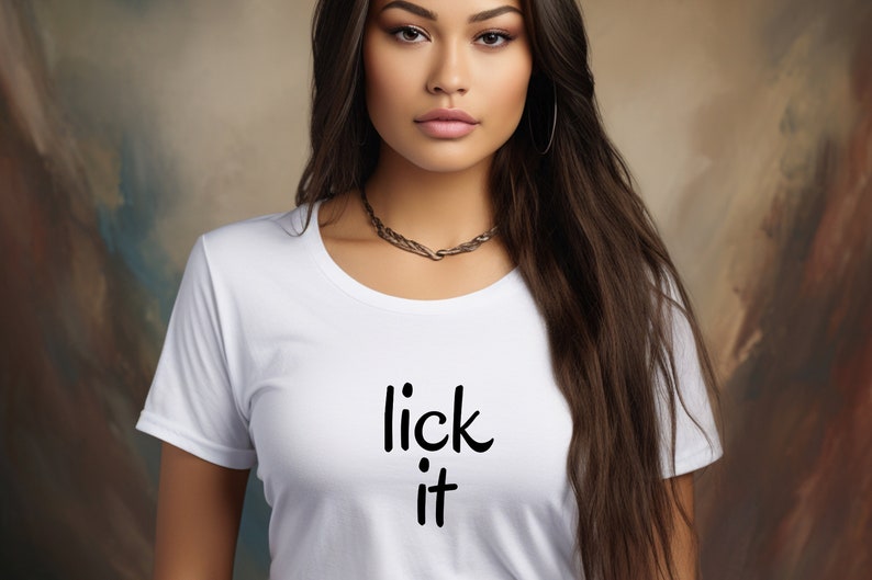 Lick It Oral Sex Cunnilingus Women's Shirt / Lick My Pussy / Eat My